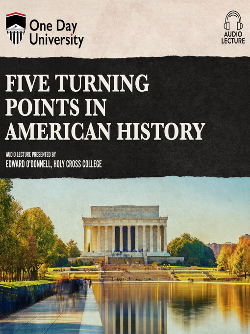 Title details for Five Turning Points in American History by Dr. Edward T. O'Donnell, Ph.D. - Available